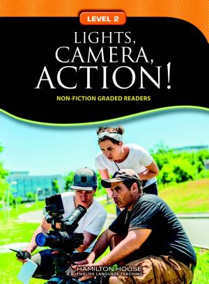 Non-fiction Graded Reader: LIGHTS, CAMERA, ACTION